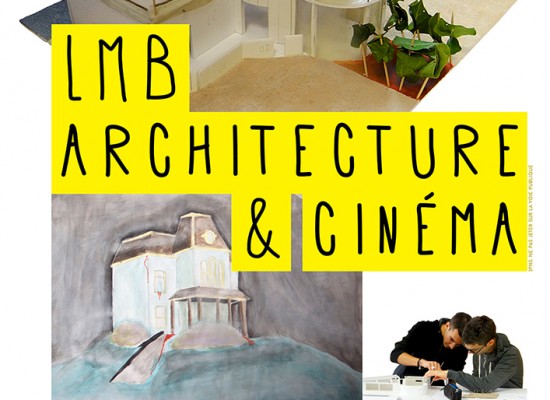 [Exposition] LMB, architecture & cinéma du 11 février au 4 mars 2015