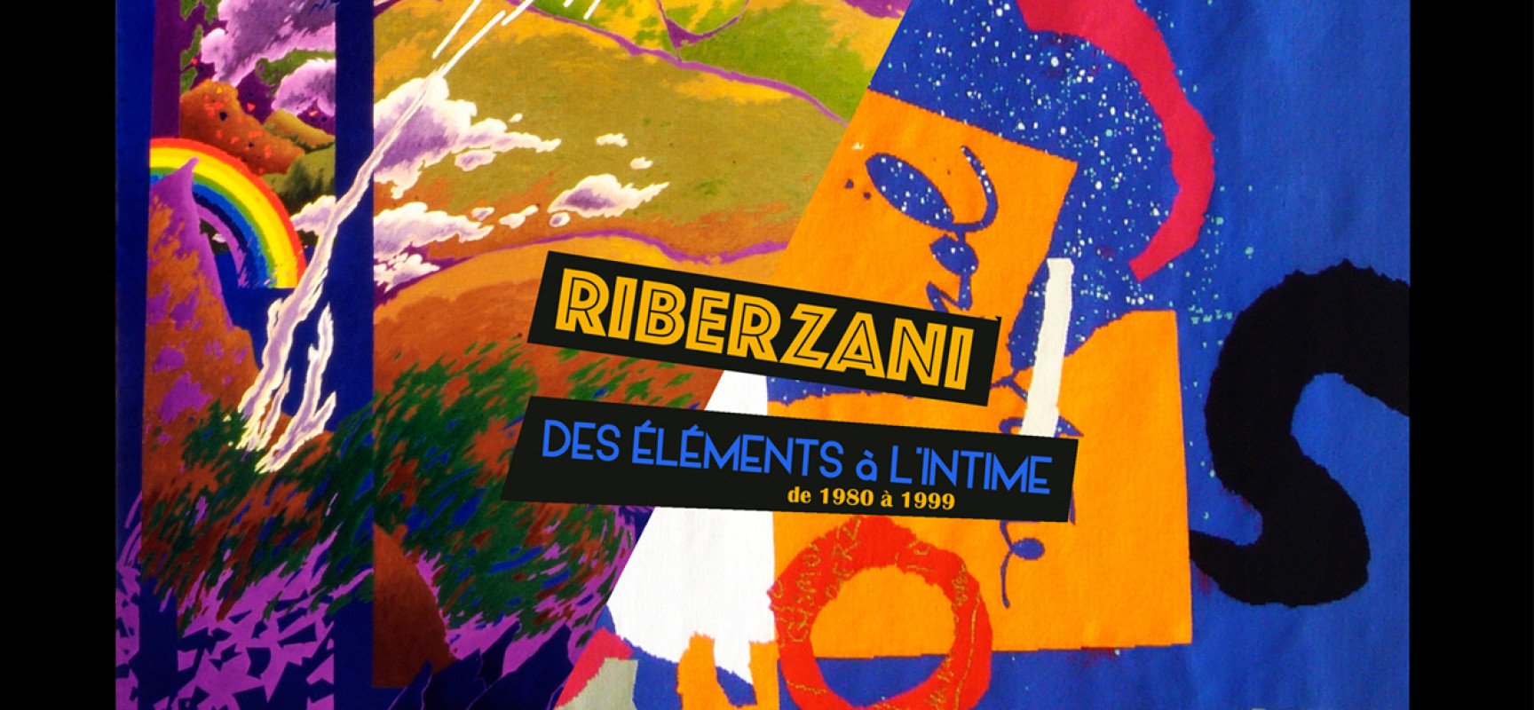 Exposition d&rsquo;été : Riberzani &laquo;&nbsp;Des éléments à l&rsquo;intime
