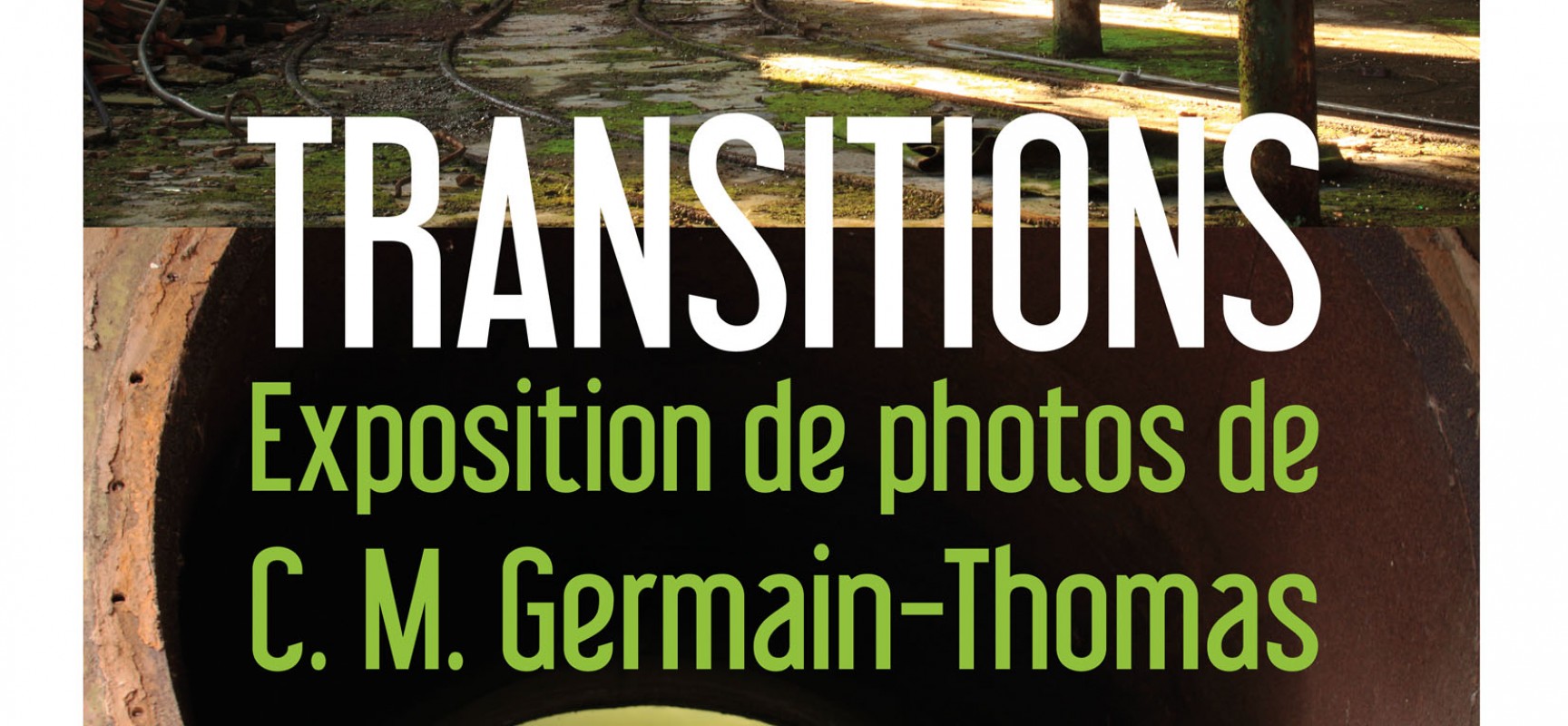 « TRANSITIONS » Exposition de photos de C-M Germain-Thomas du 14 septembre au 30 octobre 2016