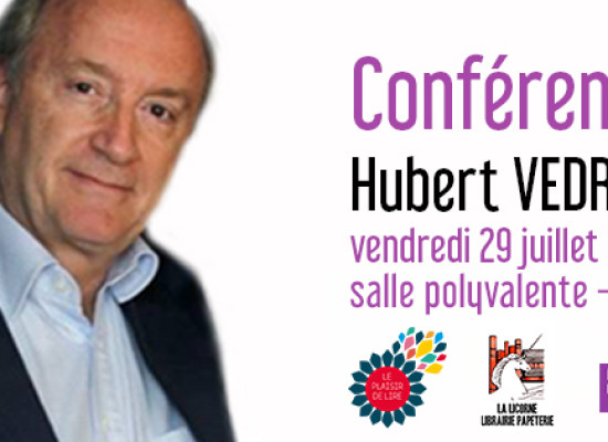 Conférence d’Hubert VEDRINE en partenariat avec « Felletin, Le Plaisir de Lire » – vendredi 29 juillet 2022