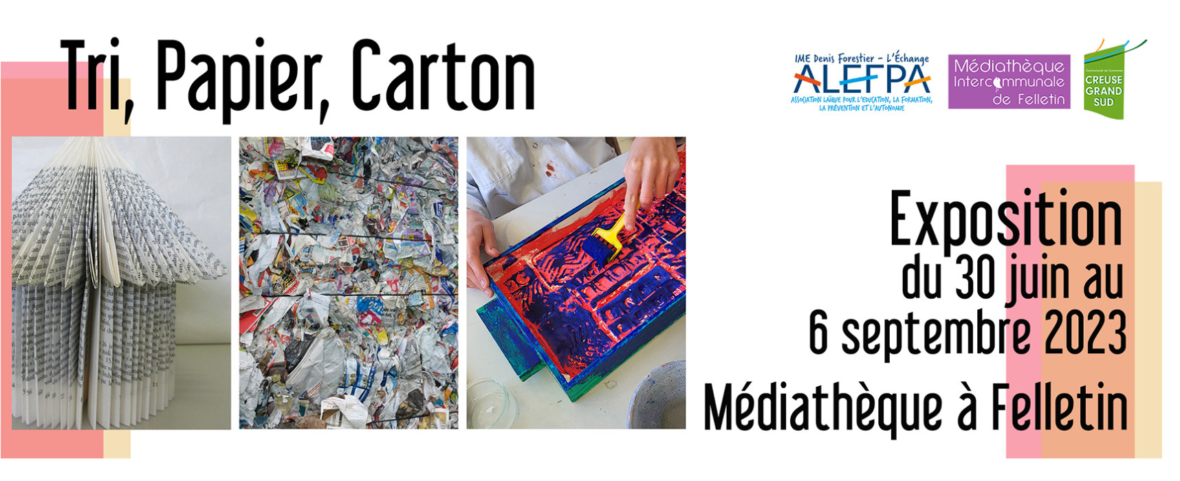 EXPOSITION – « Tri, Papier, Carton » du 30 juin au 6 septembre 2023 – Médiathèque à Felletin