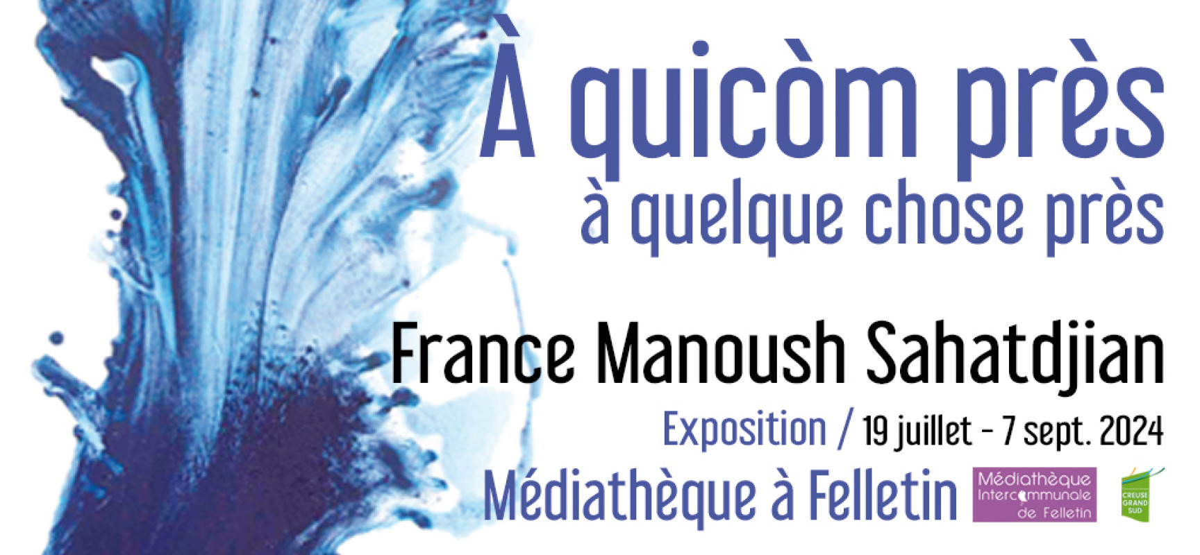 [Médiathèque] Exposition « À quicòm près » de France Manoush SAHATDJAN – du 19 juillet au 7 septembre 2024 #Felletin