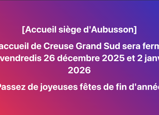Fermeture de l&rsquo;accueil d&rsquo;Aubusson de Creuse Grand Sud