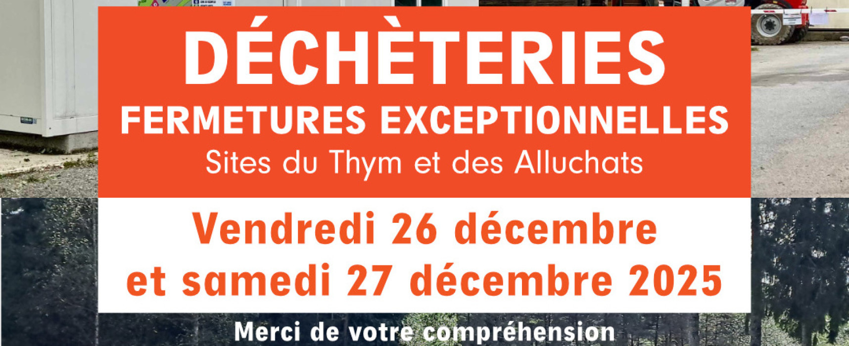 [Service Public de Gestion des Déchets] Fermetures exceptionnelles les vendredi 26 et samedi 27 décembre