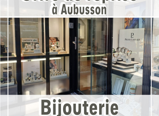 [RepriseActivité] Bijouterie-Horlogerie à reprendre, offre à saisir !
