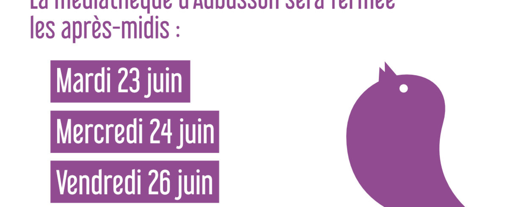 [MÉDIATHÈQUE AUBUSSON] Adaptation des horaires
